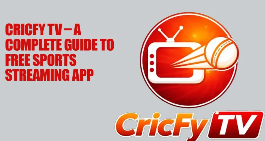 Why Cricfy TV App Becoming a Top Choice for Live Cricket Streaming Fans